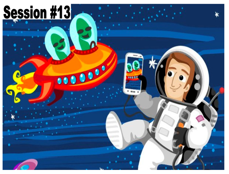 Session 13 - Aliens, Astronauts &amp; Outer Space